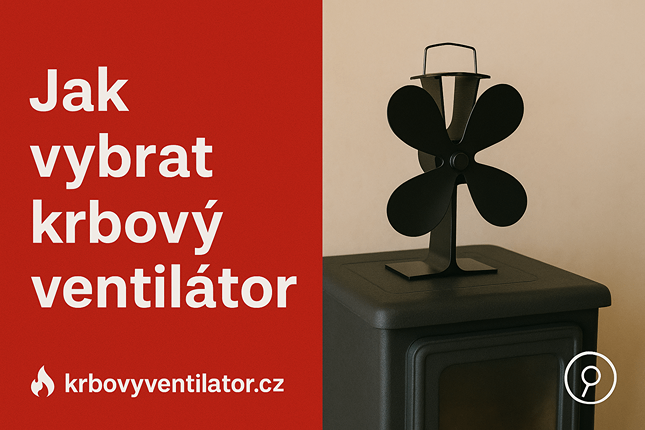 Jak vybrat krbový ventilátor